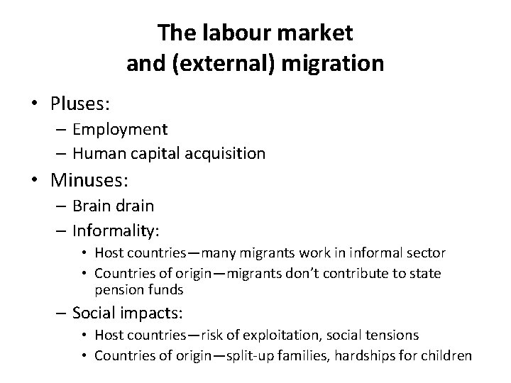 The labour market and (external) migration • Pluses: – Employment – Human capital acquisition The labour market and (external) migration • Pluses: – Employment – Human capital acquisition