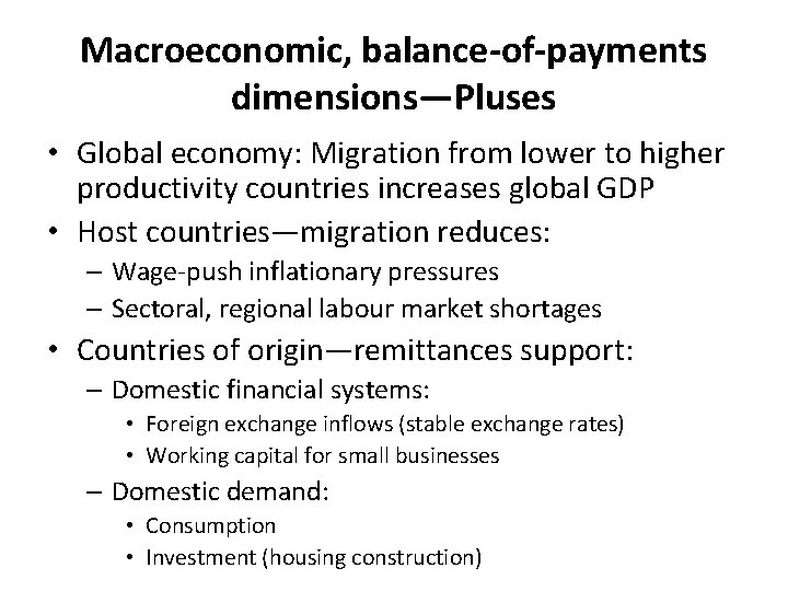Macroeconomic, balance-of-payments dimensions—Pluses • Global economy: Migration from lower to higher productivity countries increases Macroeconomic, balance-of-payments dimensions—Pluses • Global economy: Migration from lower to higher productivity countries increases