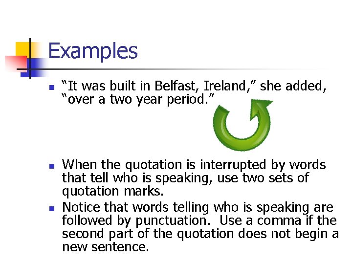 Examples n n n “It was built in Belfast, Ireland, ” she added, “over