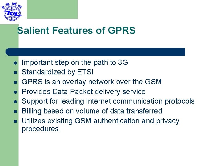 Salient Features of GPRS l l l l Important step on the path to