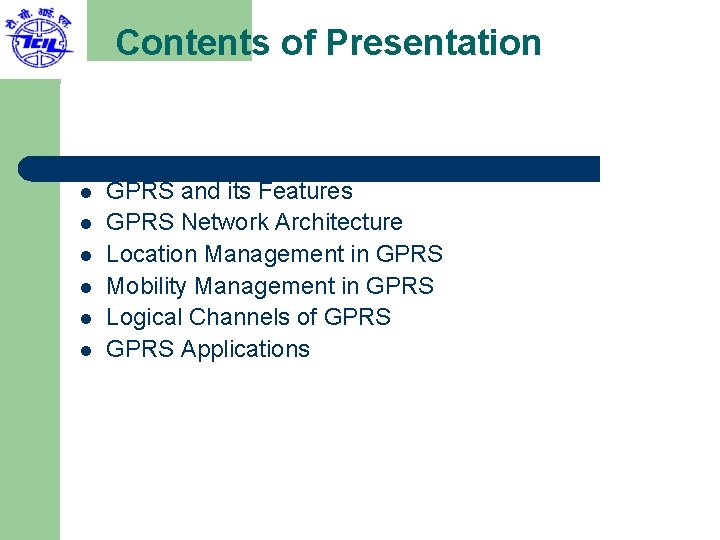 Contents of Presentation l l l GPRS and its Features GPRS Network Architecture Location