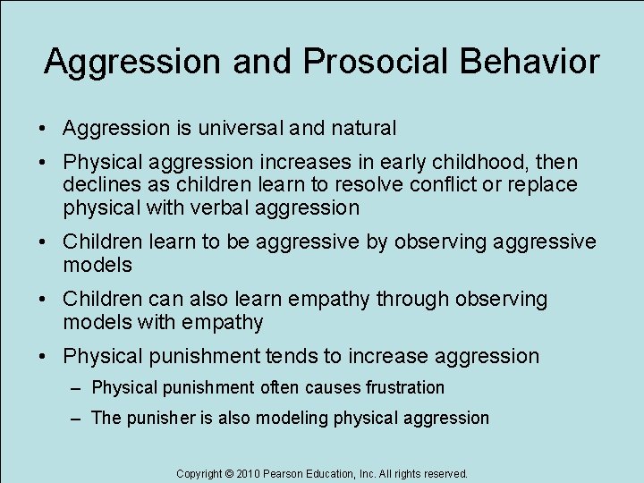 Aggression and Prosocial Behavior • Aggression is universal and natural • Physical aggression increases