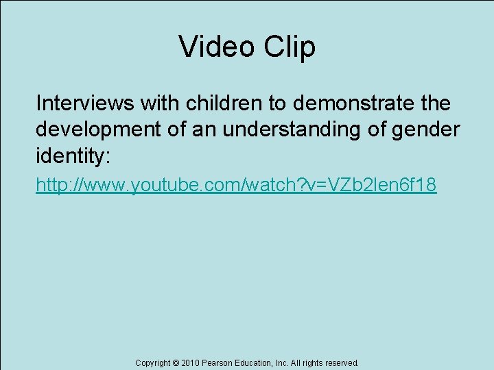 Video Clip Interviews with children to demonstrate the development of an understanding of gender