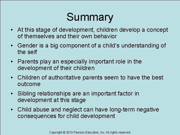 Summary • At this stage of development, children develop a concept of themselves and