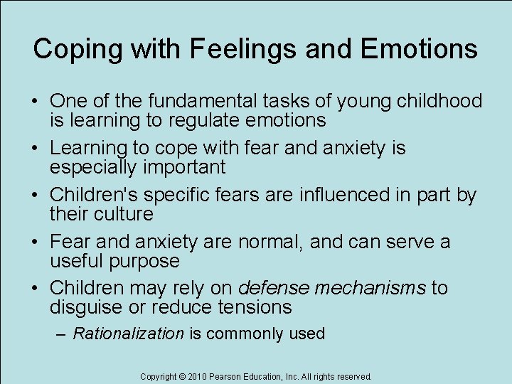 Coping with Feelings and Emotions • One of the fundamental tasks of young childhood