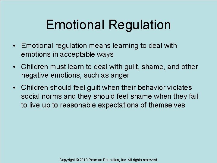 Emotional Regulation • Emotional regulation means learning to deal with emotions in acceptable ways
