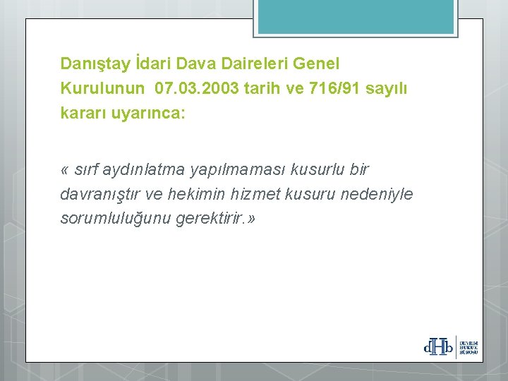 Danıştay İdari Dava Daireleri Genel Kurulunun 07. 03. 2003 tarih ve 716/91 sayılı kararı