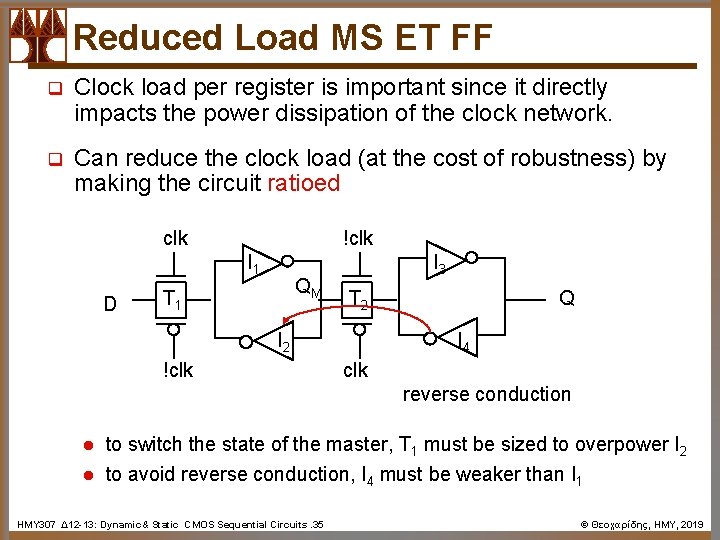 Reduced Load MS ET FF q Clock load per register is important since it