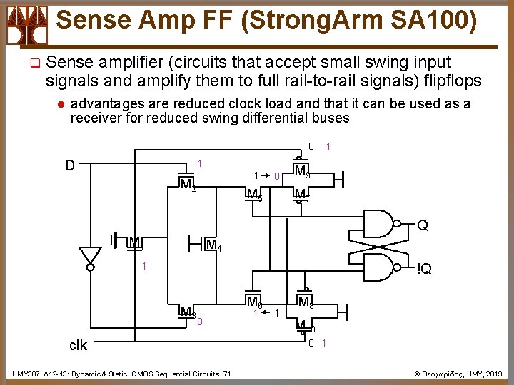 Sense Amp FF (Strong. Arm SA 100) q Sense amplifier (circuits that accept small