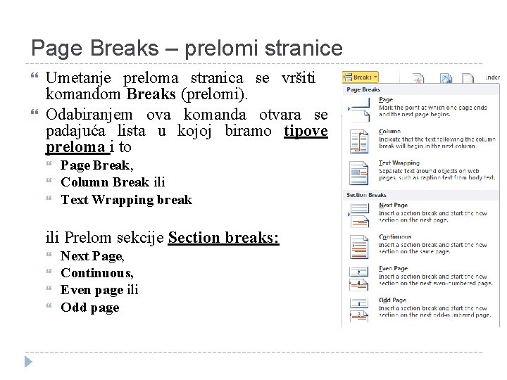 Page Breaks – prelomi stranice Umetanje preloma stranica se vršiti komandom Breaks (prelomi). Odabiranjem
