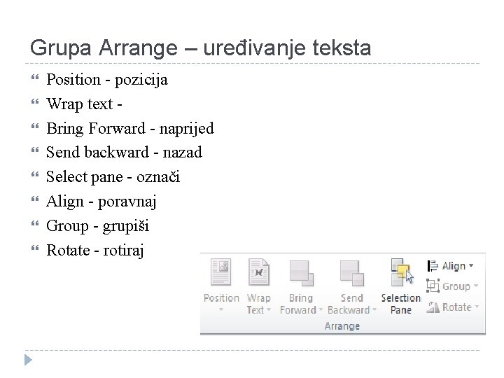 Grupa Arrange – uređivanje teksta Position - pozicija Wrap text - Bring Forward -