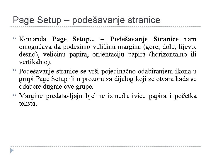 Page Setup – podešavanje stranice Komanda Page Setup. . . – Podešavanje Stranice nam