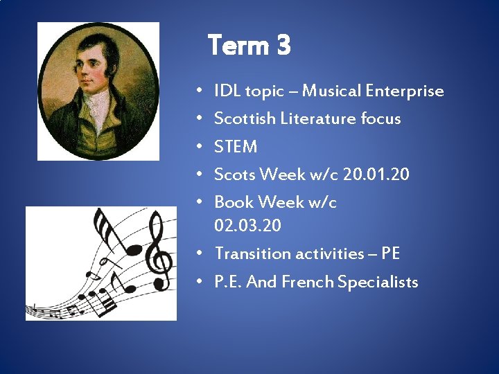 Term 3 • • • IDL topic – Musical Enterprise Scottish Literature focus STEM