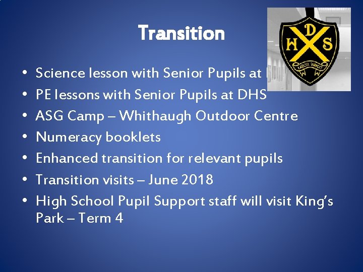 Transition • • Science lesson with Senior Pupils at DHS PE lessons with Senior