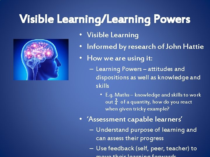 Visible Learning/Learning Powers • Visible Learning • Informed by research of John Hattie •