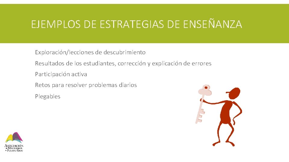 EJEMPLOS DE ESTRATEGIAS DE ENSEÑANZA § Exploración/lecciones de descubrimiento § Resultados de los estudiantes,