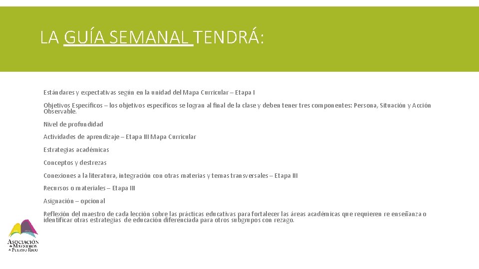 LA GUÍA SEMANAL TENDRÁ: § Estándares y expectativas según en la unidad del Mapa