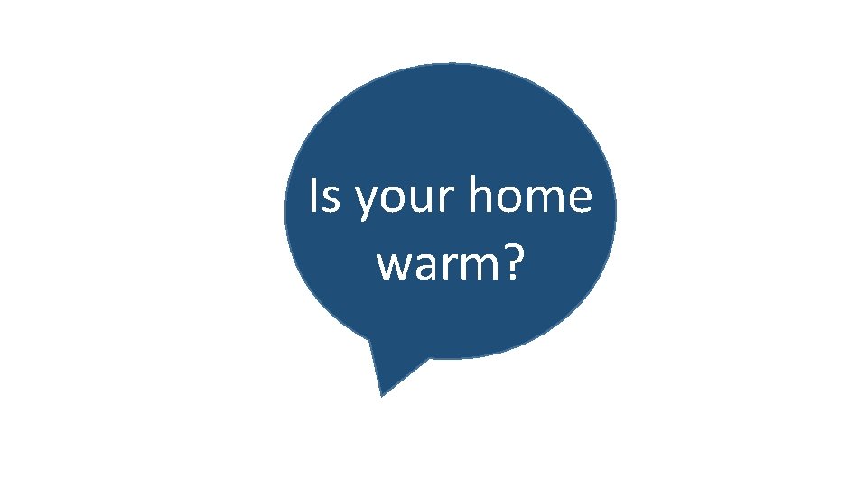 Is your home warm? 