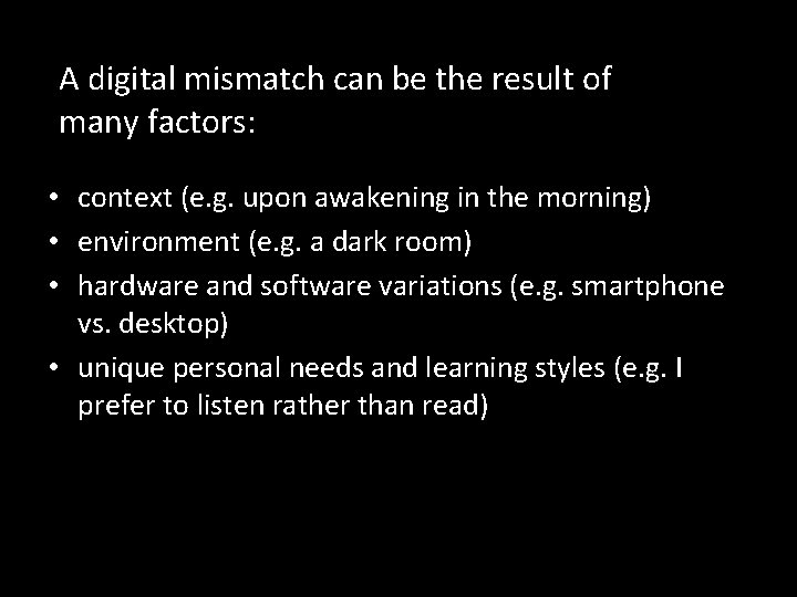 A digital mismatch can be the result of many factors: • context (e. g.