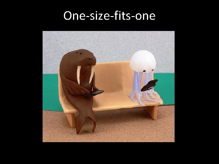 One-size-fits-one 