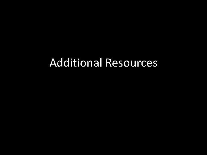 Additional Resources 