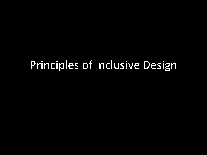 Principles of Inclusive Design 