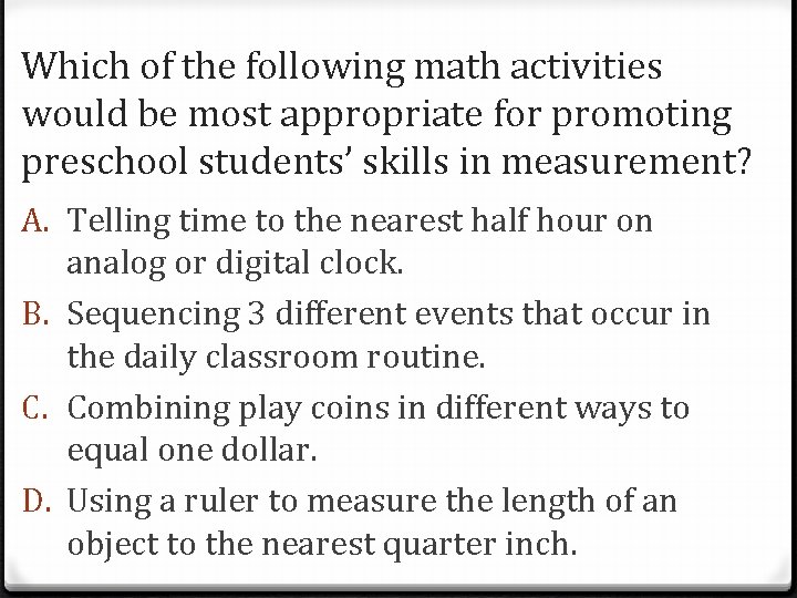 Which of the following math activities would be most appropriate for promoting preschool students’