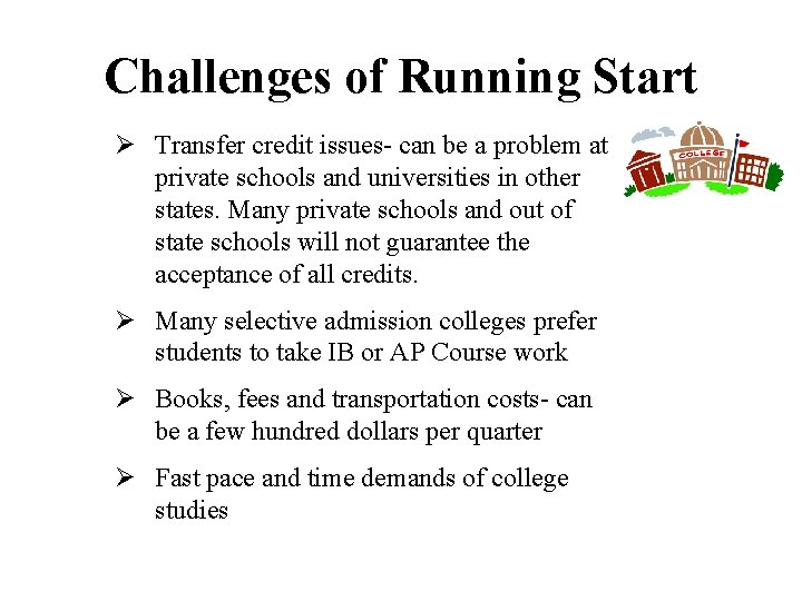 Challenges of Running Start Ø Transfer credit issues- can be a problem at private