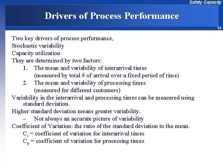 Safety Capacity Drivers of Process Performance 14 Two key drivers of process performance, Stochastic