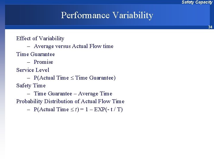 Safety Capacity Performance Variability 34 Effect of Variability – Average versus Actual Flow time