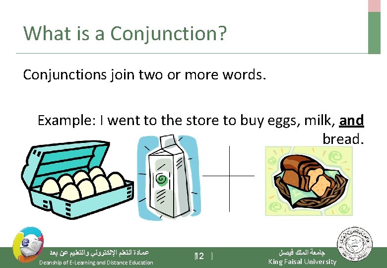 What is a Conjunction? Conjunctions join two or more words. Example: I went to