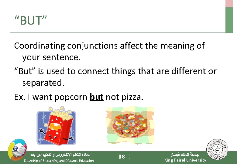 “BUT” Coordinating conjunctions affect the meaning of your sentence. “But” is used to connect