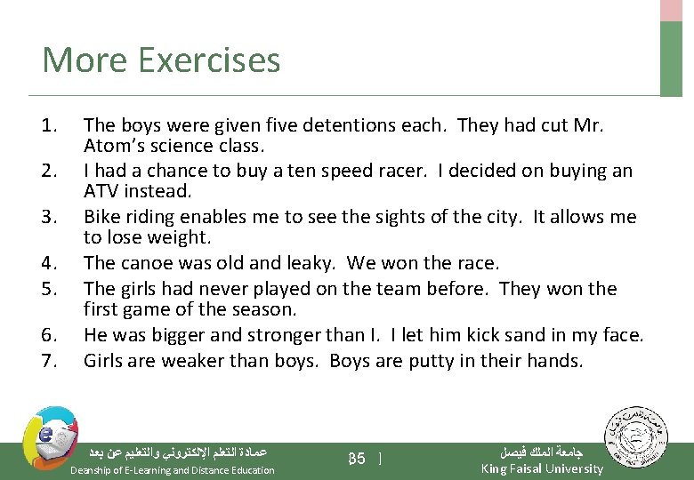 More Exercises 1. 2. 3. 4. 5. 6. 7. The boys were given five