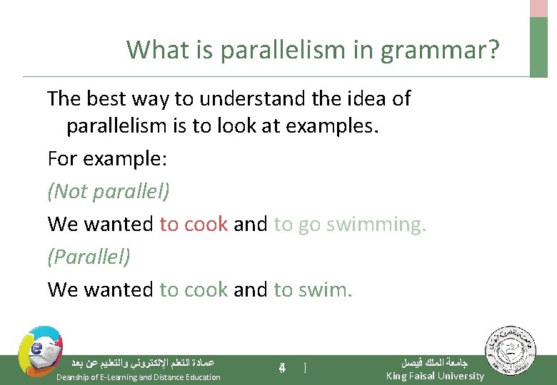 What is parallelism in grammar? The best way to understand the idea of parallelism