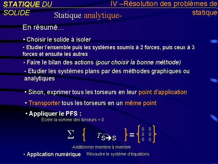 IV –Résolution des problèmes de STATIQUE DU statique SOLIDE Statique analytique. En résumé… •