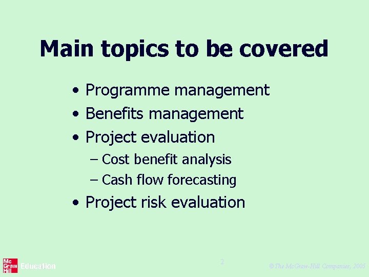 Main topics to be covered • Programme management • Benefits management • Project evaluation