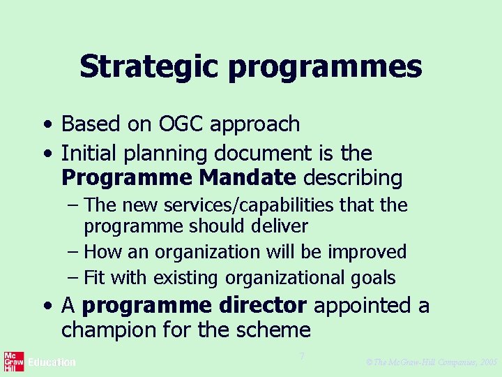 Strategic programmes • Based on OGC approach • Initial planning document is the Programme