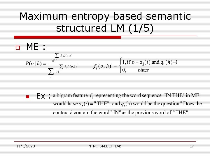 Maximum entropy based semantic structured LM (1/5) o ME : n 11/3/2020 Ex :