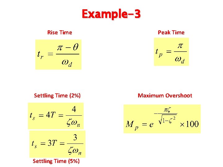 Example-3 Rise Time Settling Time (2%) Settling Time (5%) Peak Time Maximum Overshoot 