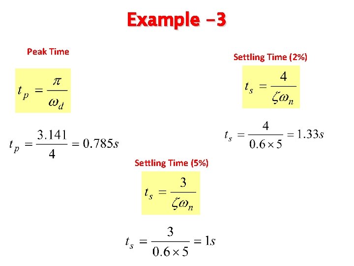 Example -3 Peak Time Settling Time (2%) Settling Time (5%) 