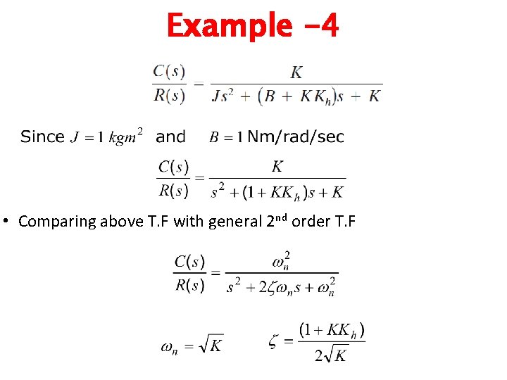 Example -4 • Comparing above T. F with general 2 nd order T. F