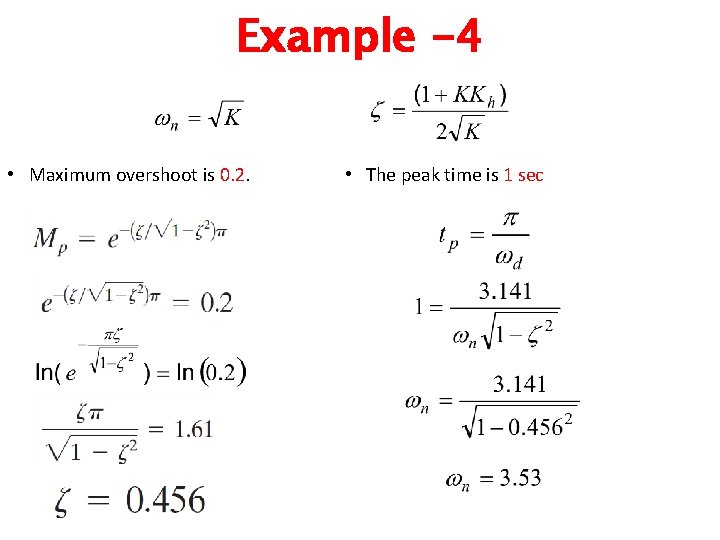 Example -4 • Maximum overshoot is 0. 2. • The peak time is 1