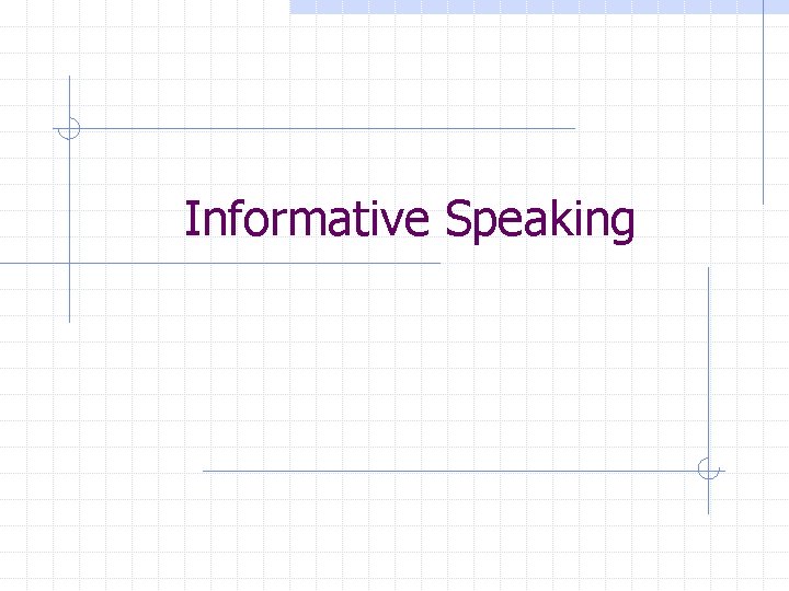 Informative Speaking 