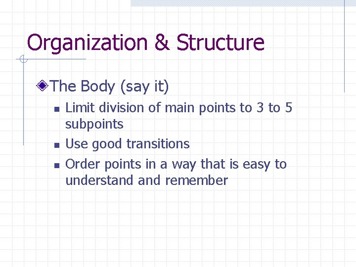 Organization & Structure The Body (say it) n n n Limit division of main