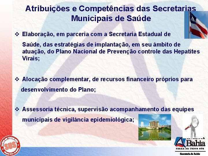 Atribuições e Competências das Secretarias Municipais de Saúde v Elaboração, em parceria com a