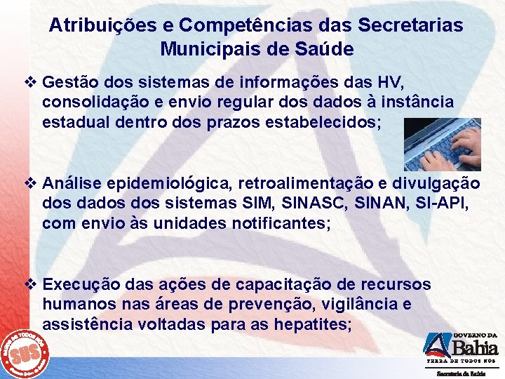 Atribuições e Competências das Secretarias Municipais de Saúde v Gestão dos sistemas de informações