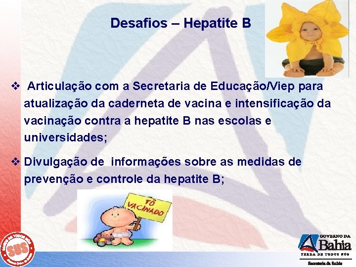 Desafios – Hepatite B v Articulação com a Secretaria de Educação/Viep para atualização da