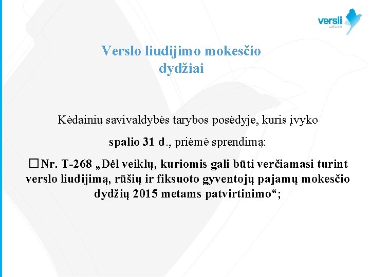 Verslo liudijimo mokesčio dydžiai Kėdainių savivaldybės tarybos posėdyje, kuris įvyko spalio 31 d. ,