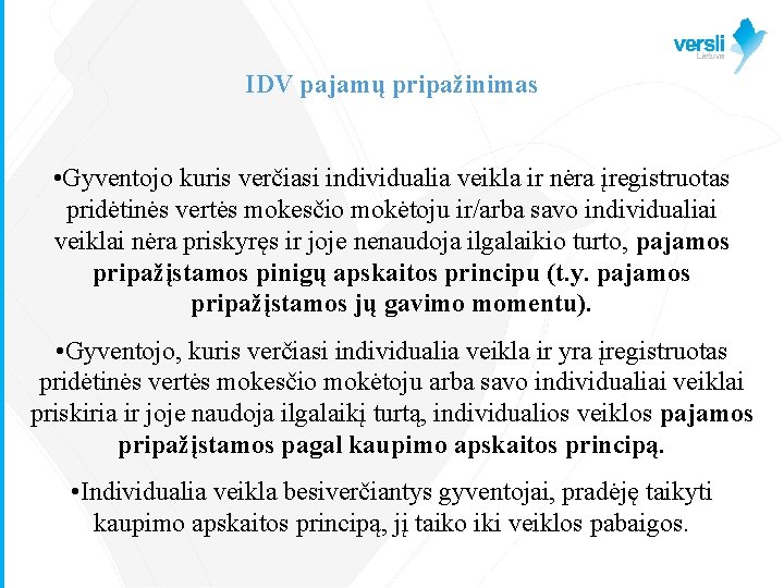 IDV pajamų pripažinimas • Gyventojo kuris verčiasi individualia veikla ir nėra įregistruotas pridėtinės vertės