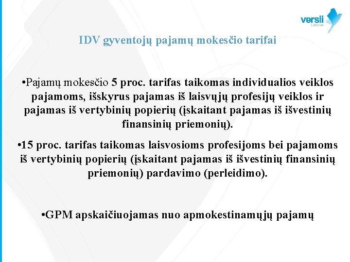 IDV gyventojų pajamų mokesčio tarifai • Pajamų mokesčio 5 proc. tarifas taikomas individualios veiklos